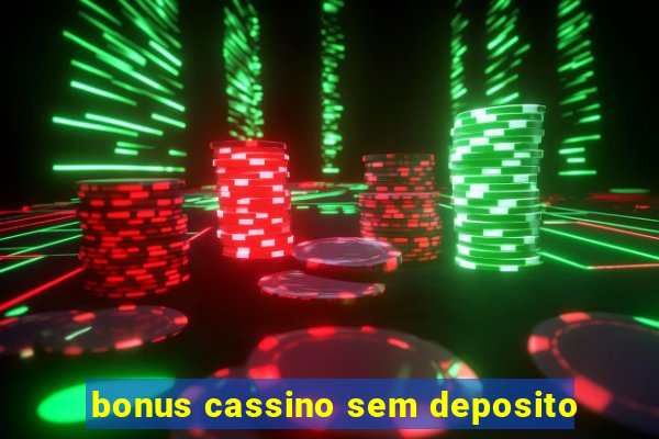 bonus cassino sem deposito